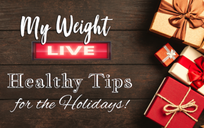 My Weight Live: Tips For Happy, Healthy Holidays!!