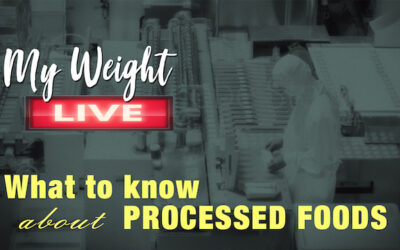 My Weight Live: Processed Foods + Weight