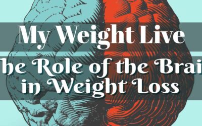 My Weight Live Podcast: The Role of the Brain in Weight Loss